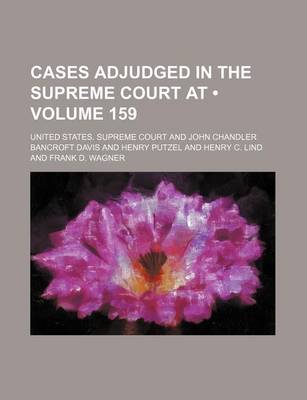 Book cover for United States Reports; Cases Adjudged in the Supreme Court at ... and Rules Announced at ... Volume 159