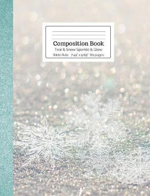 Book cover for Composition Book Teal & Snow Sparkle & Glow Wide Rule