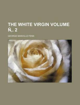 Book cover for The White Virgin Volume N . 2