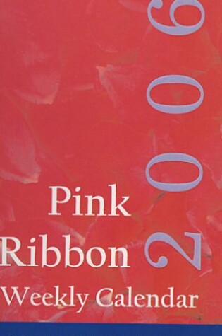 Cover of 2006 Pink Ribbon (Breast Cancer) Calendar