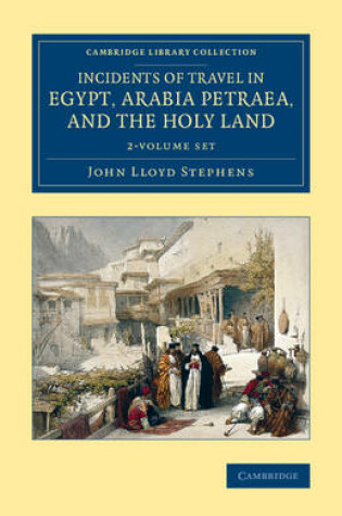 Cover of Incidents of Travel in Egypt, Arabia Petraea, and the Holy Land 2 Volume Set