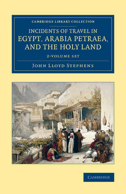 Book cover for Incidents of Travel in Egypt, Arabia Petraea, and the Holy Land 2 Volume Set