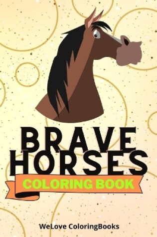 Cover of Brave Horses Coloring Book