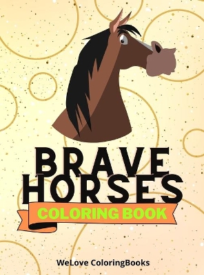 Book cover for Brave Horses Coloring Book