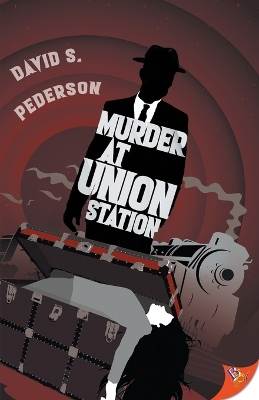 Murder at Union Station by David S Pederson