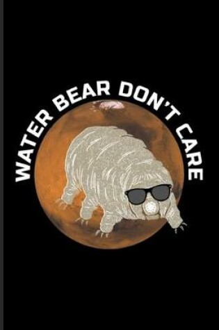 Cover of Water Bear Don't Care