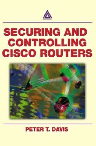 Cover of Securing and Controlling Cisco Routers