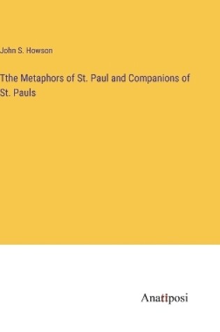 Cover of Tthe Metaphors of St. Paul and Companions of St. Pauls