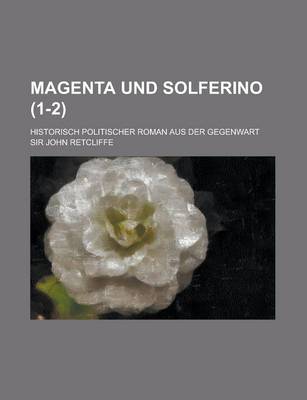 Book cover for Magenta Und Solferino; Historisch Politischer Roman Aus Der Gegenwart (1-2)