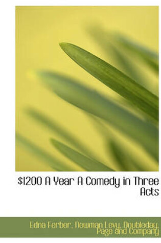Cover of $1200 a Year a Comedy in Three Acts