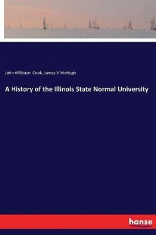 Cover of A History of the Illinois State Normal University