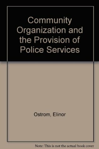 Cover of Community Organization and the Provision of Police Services