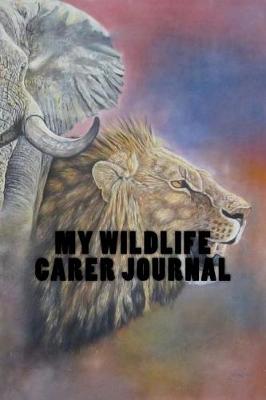 Book cover for My Wildlife Carer Journal