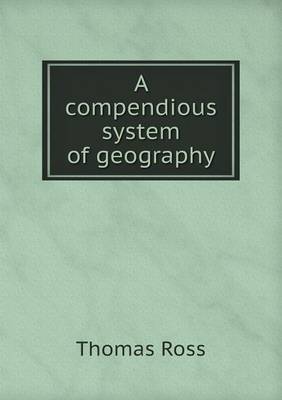 Book cover for A compendious system of geography