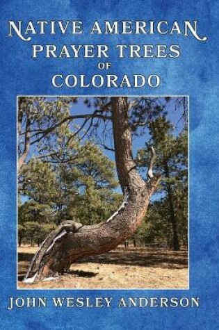 Cover of Native American Prayer Trees of Colorado