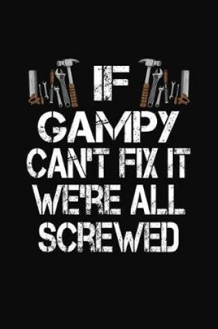 Cover of If Gampy Can't Fix We're All Screwed