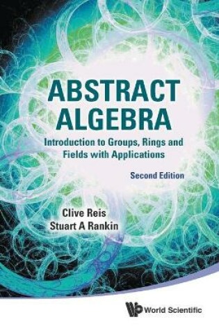 Cover of Abstract Algebra: Introduction To Groups, Rings And Fields With Applications