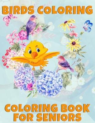 Book cover for Birds Coloring Book For Seniors