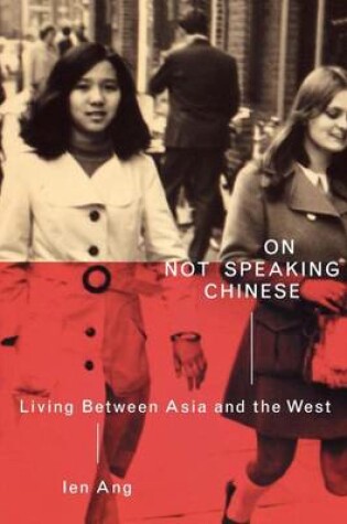 Cover of On Not Speaking Chinese: Living Between Asia and the West