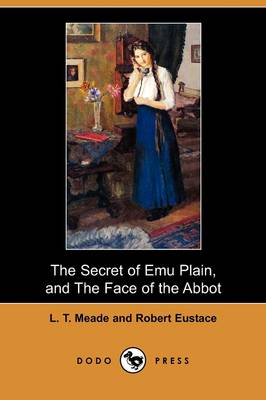 Book cover for The Secret of Emu Plain, and the Face of the Abbot (Dodo Press)