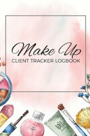 Cover of Make Up Client Tracker Logbook