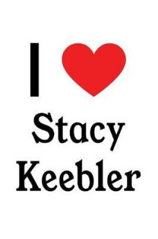 Cover of I Love Stacy Keebler