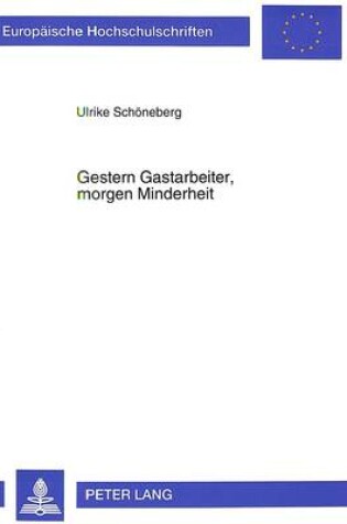 Cover of Gestern Gastarbeiter, Morgen Minderheit