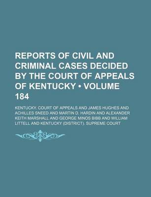 Book cover for Reports of Civil and Criminal Cases Decided by the Court of Appeals of Kentucky (Volume 184)