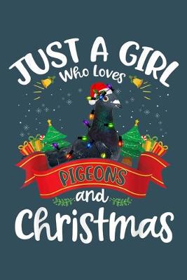 Book cover for Just a girl who loves pigeons and Christmas
