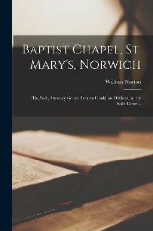 Cover of Baptist Chapel, St. Mary's, Norwich