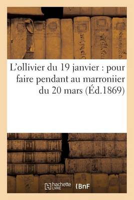 Cover of L'Ollivier Du 19 Janvier: Pour Faire Pendant Au Marroniier Du 20 Mars
