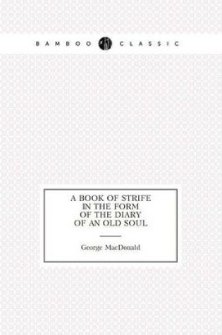 Cover of A Book of Strife in the Form of the Diary of an Old Soul A Poems