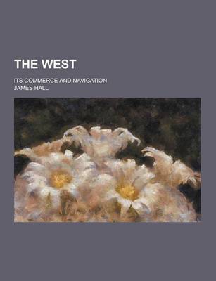 Book cover for The West; Its Commerce and Navigation