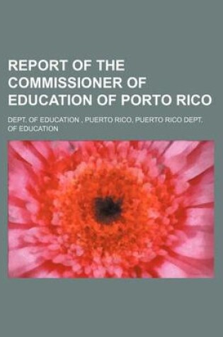 Cover of Report of the Commissioner of Education of Porto Rico