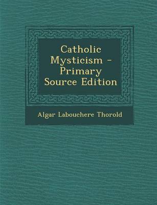 Book cover for Catholic Mysticism - Primary Source Edition