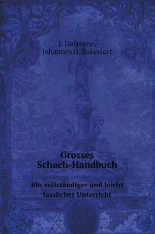 Cover of Grosses Schach-Handbuch Ein vollständiger und leicht fasslicher Unterricht