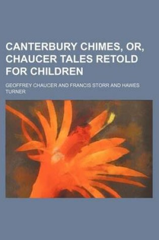 Cover of Canterbury Chimes, Or, Chaucer Tales Retold for Children