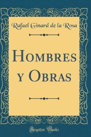 Cover of Hombres y Obras (Classic Reprint)