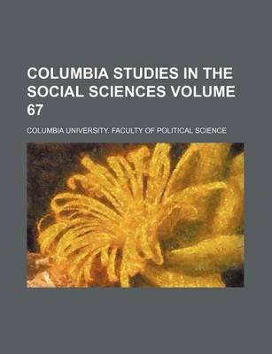 Book cover for Columbia Studies in the Social Sciences Volume 67