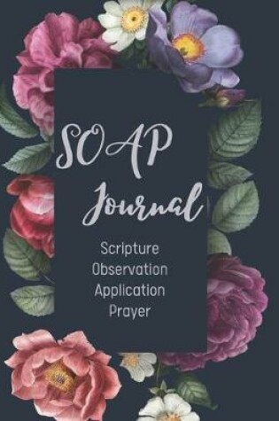 Cover of SOAP Journal-Easy & Simple Guide to Scripture Journaling-Bible Study Workbook 100 pages Book 19