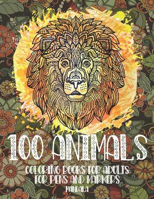 Book cover for Mandala Coloring Books for Adults for Pens and Markers - 100 Animals