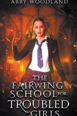 Cover of The Fairwing School for Troubled Girls