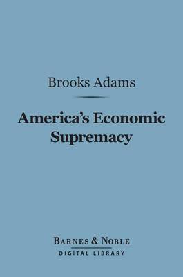 Book cover for America's Economic Supremacy (Barnes & Noble Digital Library)