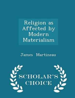 Book cover for Religion as Affected by Modern Materialism - Scholar's Choice Edition