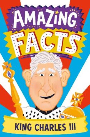 Cover of Amazing Facts King Charles III