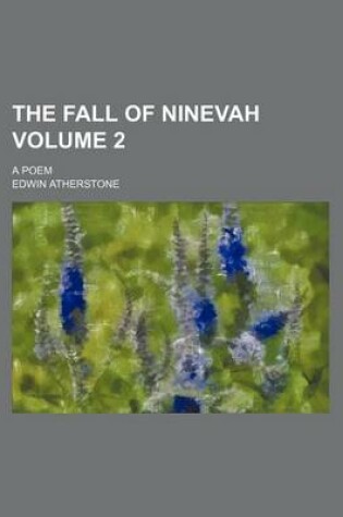 Cover of The Fall of Ninevah Volume 2; A Poem