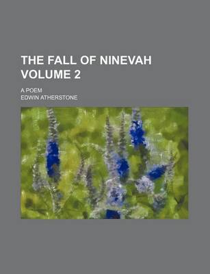 Book cover for The Fall of Ninevah Volume 2; A Poem