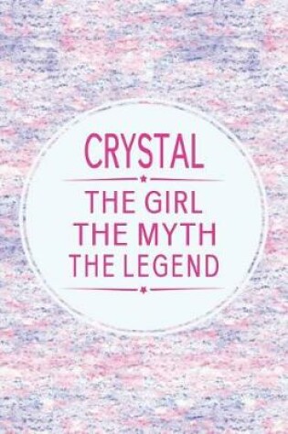 Cover of Crystal the Girl the Myth the Legend