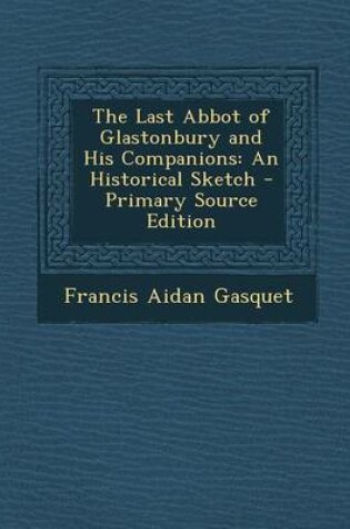 Cover of The Last Abbot of Glastonbury and His Companions
