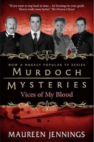 Cover of Murdoch Mysteries - Vices of My Blood